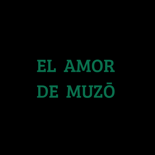 EL AMOR DE MUZO 